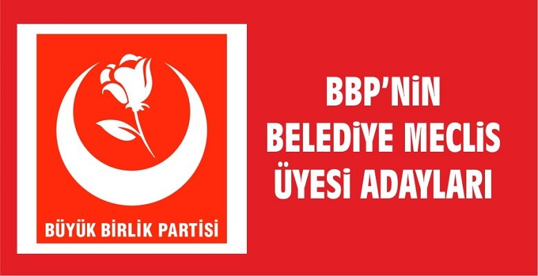 BBP’nin Akyurt Belediye Meclis Üye Adayları