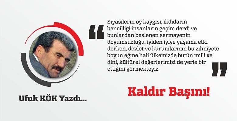 Kaldır Başını…