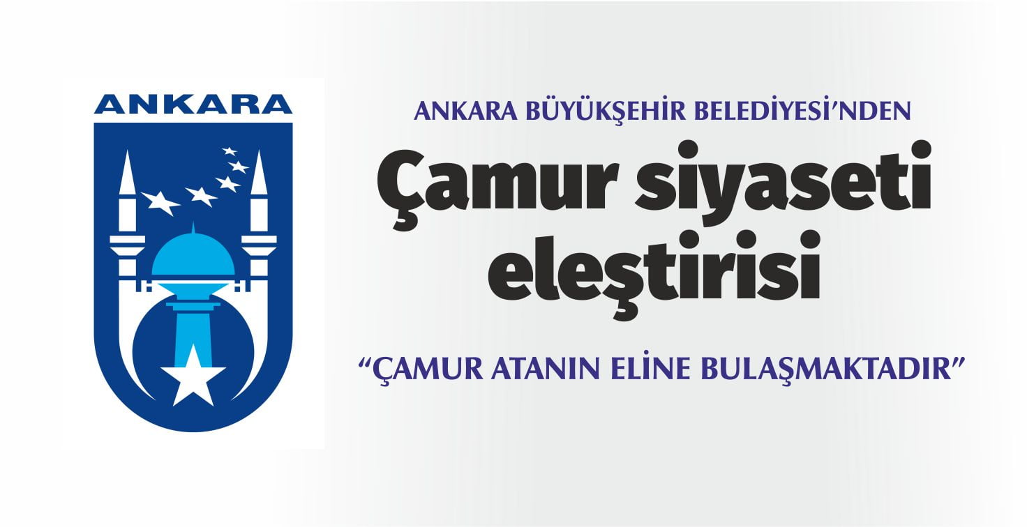 Ankara Büyükşehir Belediyesi: Çamur, atanın eline bulaşmaktadır