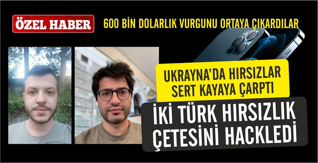 İki Türk Ukrayna'da hırsızlık çetesini hackledi 43