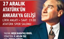 Atatürk’ün Ankara’ya gelişinin 103’üncü yılı coşkuyla kutlanacak