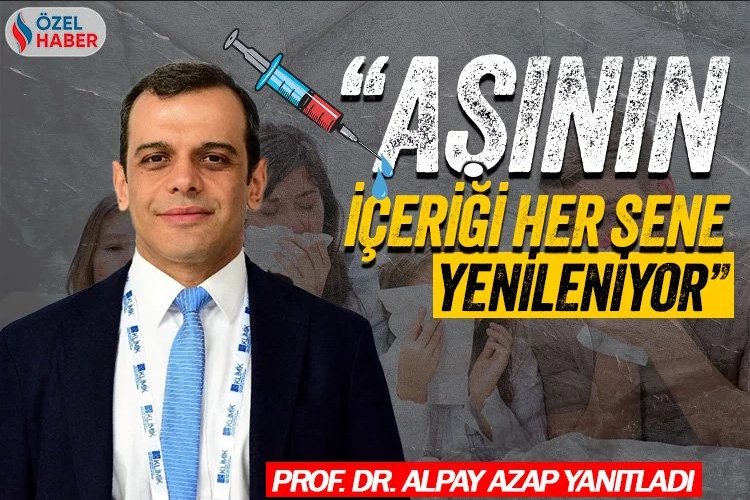 Prof. Dr. Alpay Azap: Aşının içeriği her sene yenileniyor 1